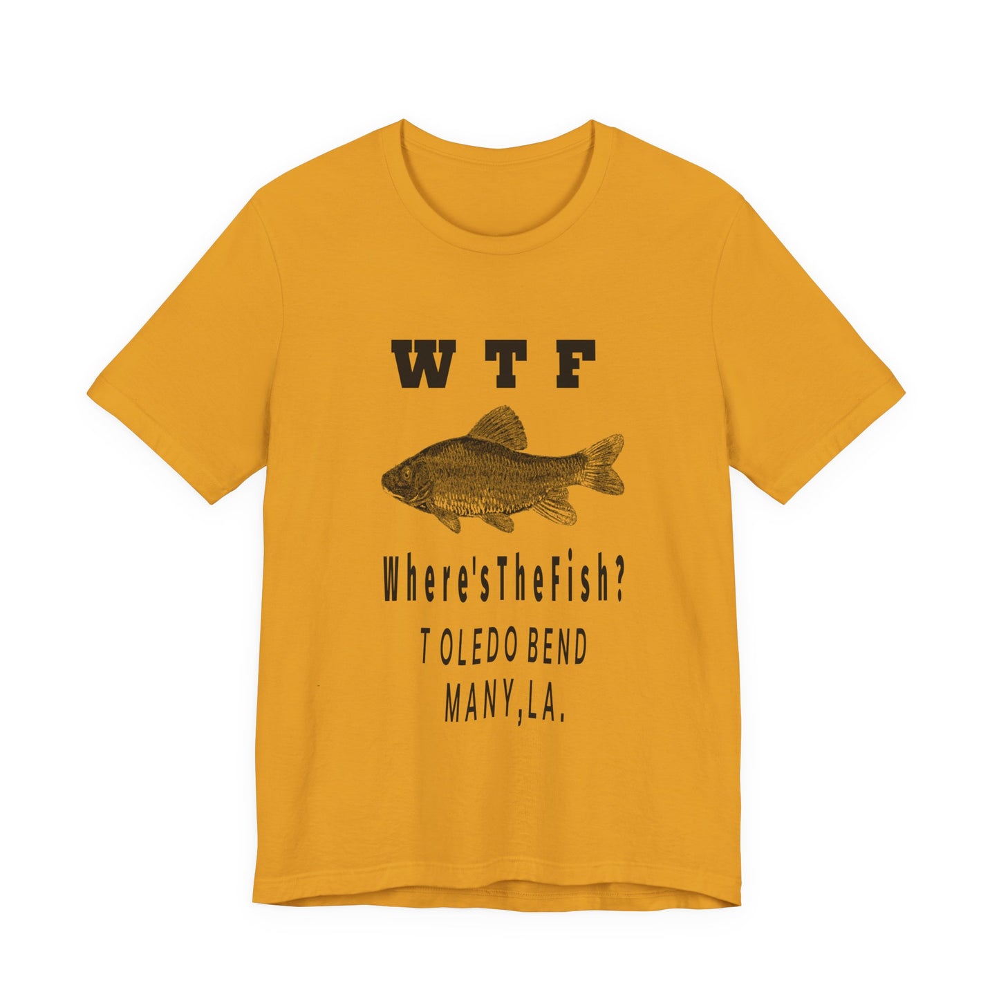 WTF Where's The Fish? Fishing T‑Shirt — Toledo Bend Bass Tee
