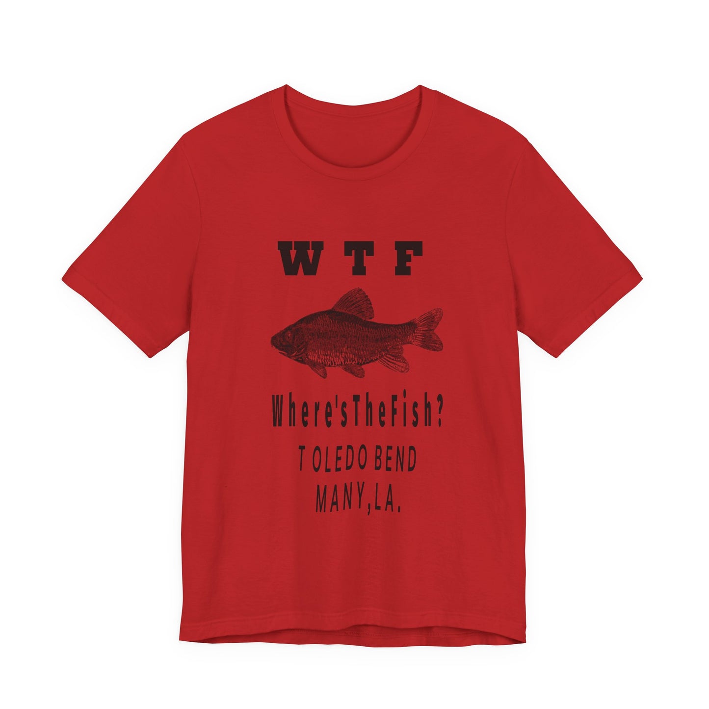 WTF Where's The Fish? Fishing T‑Shirt — Toledo Bend Bass Tee