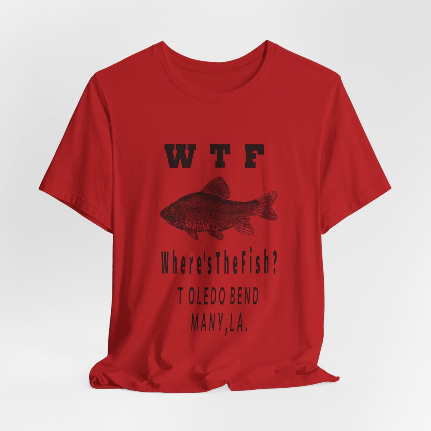 WTF Where's The Fish? Fishing T‑Shirt — Toledo Bend Bass Tee